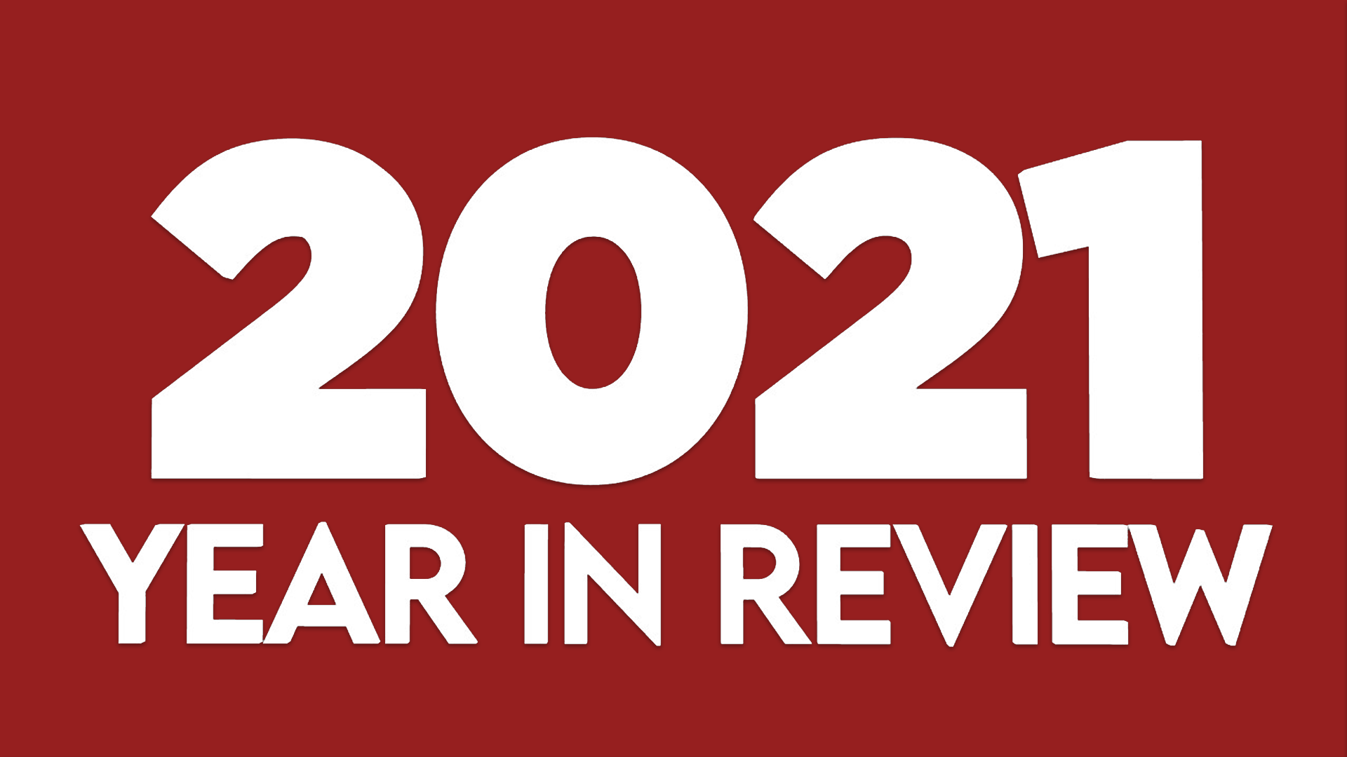 2021 Year In Review