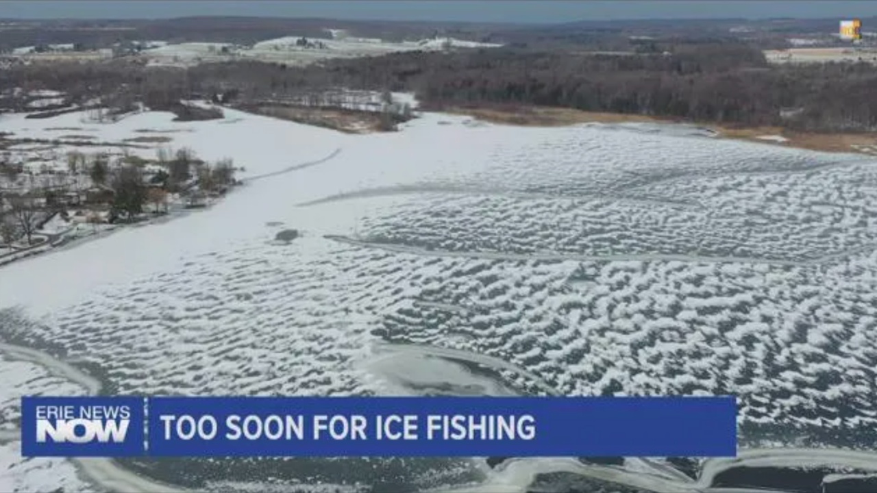 Ice Still Too Thin For Safe Ice Fishing